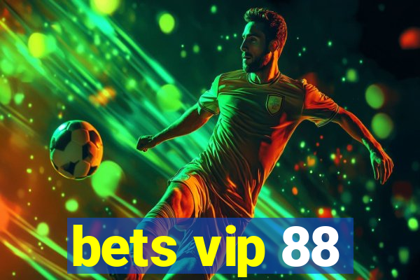 bets vip 88